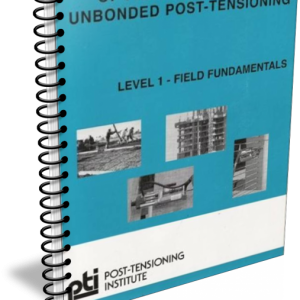Training and Certification of Field Personnel for Unbonded Post Tensioning